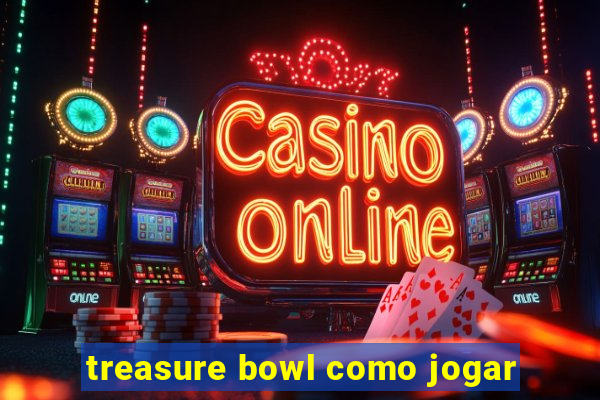 treasure bowl como jogar